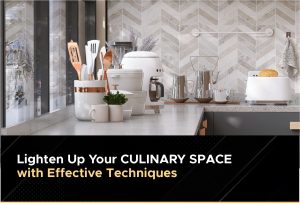 Lighting Up Your Culinary Space with Effective Techniques