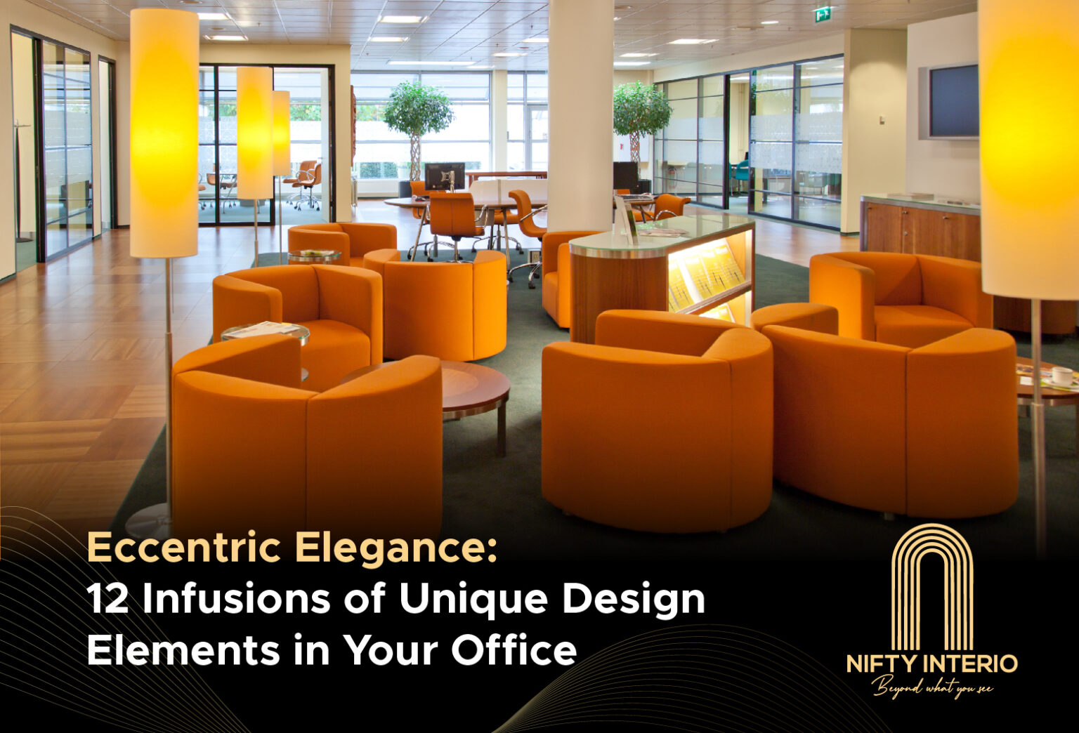 12 Infusions of Unique Design Elements in Your Office